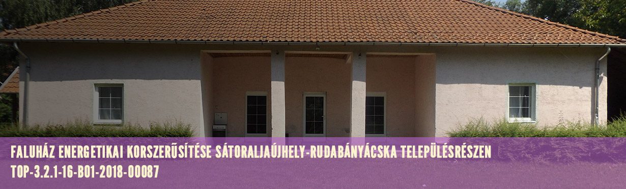 Faluház energetikai korszerűsítése Sátoraljaújhely-Rudabányácska településrészen