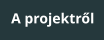 A projektről